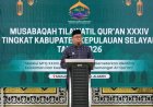 MTQ XXXIV 2026 Resmi dibuka, Diharapkan Jadi Panggung Syiar Al-Qur’an dan Kearifan Lokal Selayar